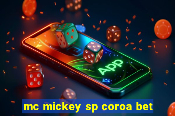 mc mickey sp coroa bet